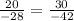 \frac{20}{-28}=\frac{30}{-42}