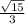 \frac{\sqrt{15} }{3}