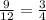 \frac{9}{12} = \frac{3}{4}