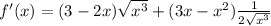 f'(x) = (3-2x)\sqrt{x^3} + (3x-x^2)\frac{1}{2\sqrt{x^3} }