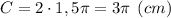 C = 2\cdot 1,5 \pi =3\pi \:\: (cm)