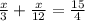 \frac{x}{3} + \frac{x}{12} = \frac{15}{4}\\