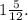 1\frac{5}{12}.