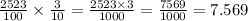 \frac{2523}{100} \times \frac{3}{10} = \frac{2523 \times 3}{1000} = \frac{7569}{1000} = 7.569