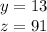 y = 13 \\ z = 91