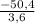 \frac{-50,4}{3,6}