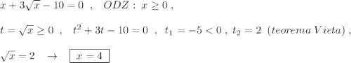 x+3\sqrt{x}-10=0\; \; ,\; \; \; ODZ:\; x\geq 0\; ,\\\\t=\sqrt{x}\geq 0\; \; ,\; \; \; t^2+3t-10=0\; \; ,\; \; t_1=-5