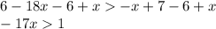 6-18x -6 +x -x + 7 - 6 + x\\-17x 1