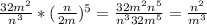 \frac{32m^2}{n^3}*(\frac{n}{2m})^5=\frac{32m^2n^5}{n^332m^5}=\frac{n^2}{m^3}