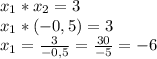 x_1*x_2=3\\x_1*(-0,5)=3\\x_1=\frac{3}{-0,5}=\frac{30}{-5}=-6