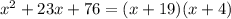 x^2+23x+76=(x+19)(x+4)