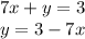 7x + y = 3 \\ y = 3 - 7x