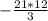 -\frac{21*12}{3}