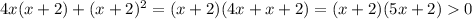 4x(x+2)+(x+2)^2=(x+2)(4x+x+2)=(x+2)(5x+2) 0