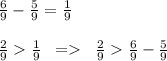 \frac{6}{9}-\frac{5}{9}=\frac{1}{9}\\\\\frac{2}{9}\frac{1}{9}\;\;=\;\;\frac{2}{9}\frac{6}{9}-\frac{5}{9}