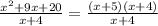 \frac{x^2+9x+20}{x + 4} = \frac{(x+5)(x+4)}{x+4}