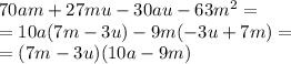 70am+27mu-30au-63m^2=\\=10a(7m-3u)-9m(-3u+7m)=\\=(7m-3u)(10a-9m)