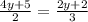 \frac{4y+5}{2} =\frac{2y+2}{3}