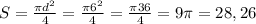 S=\frac{\pi d^2}{4}= \frac{\pi 6^2}{4}=\frac{\pi36}{4}=9\pi=28,26