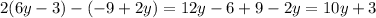 2(6y - 3) - ( - 9 + 2y) = 12y - 6 + 9 - 2y = 10y + 3