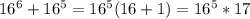 16^6+16^5=16^5(16+1)=16^5*17