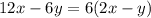 12x-6y=6(2x-y)