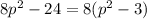 8p^{2} -24=8(p^{2} -3)