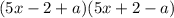 (5x - 2 +a)(5x + 2 - a)