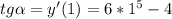 tg\alpha= y'(1)=6*1^{5}-4