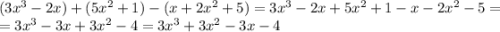 (3x^3-2x)+(5x^2+1)-(x+2x^2+5)=3x^3-2x+5x^2+1-x-2x^2-5=\\=3x^3-3x+3x^2-4=3x^3+3x^2-3x-4