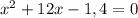 x^2+12x-1,4=0