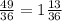 \frac{49}{36} = 1\frac{13}{36}