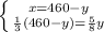 \left \{ {{x =460-y} \atop {\frac{1}{3}(460-y) = \frac{5}{8}y }} \right.