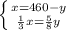 \left \{ {{x =460-y} \atop {\frac{1}{3}x = \frac{5}{8}y }} \right.