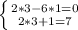 \left \{ {{2*3-6*1=0} \atop {2*3+1=7}} \right.