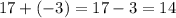 17 + (-3) = 17 - 3 = 14