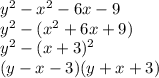 y ^{2} - x ^{2} - 6x - 9 \\ y ^{2} - (x ^{2} + 6x + 9) \\ y ^{2} - (x + 3)^{2} \\ (y - x - 3)(y + x + 3)