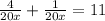 \frac{4}{20x} +\frac{1}{20x} = 11