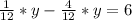 \frac{1}{12} *y - \frac{4}{12} *y= 6