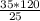 \frac{35*120}{25\\}