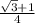 \frac{ \sqrt{3 } + 1 }{4}