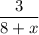 \dfrac{3}{8+x}