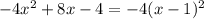 -4x^{2}+8x-4= -4(x-1)^{2}