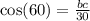 \cos(60) = \frac{bc}{30}