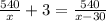 \frac{540}{x} +3=\frac{540}{x-30}