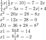 \frac{1}{2}x (\frac{1}{2} x-10)=7-2x\\\frac{1}{4} x^2-5x=7-2x|*4\\x^2-20x=28-8x\\x^2-12x-28=0\\D1=36+28=8^2\\x1=\frac{6+8}{1} =14\\x1=\frac{6-8}{1} =-2