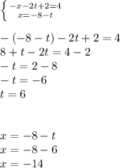 \left \{ {{-x-2t+2=4} \atop {x=-8-t}} \right. \\\\-(-8-t)-2t+2=4\\8+t-2t=4-2\\-t=2-8\\-t=-6\\t=6\\\\\\x=-8-t\\x=-8-6\\x=-14