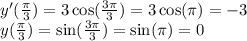 y'( \frac{\pi}{3} ) = 3 \cos( \frac{3\pi}{3} ) = 3 \cos(\pi) = - 3 \\ y( \frac{\pi}{3} ) = \sin( \frac{3\pi}{3} ) = \sin(\pi) = 0