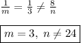 \frac1m=\frac13\neq\frac8n\\\\\boxed{m=3,\;n\neq24}