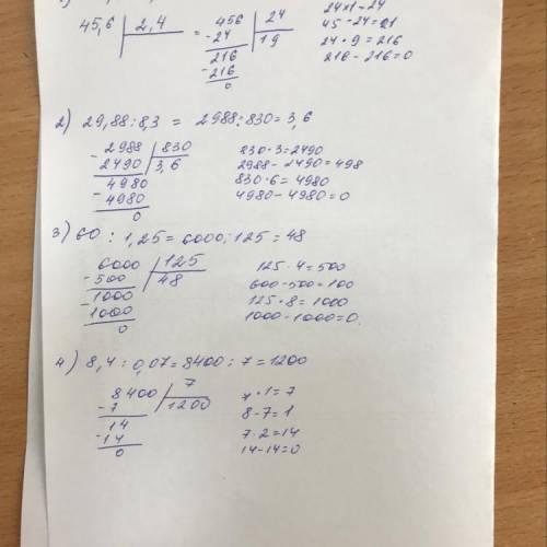 1) 45,6:2,4= 2)29,88:8,3= 3)60:1,25= 4)8,4:0,07= Выполните деление в столбик.